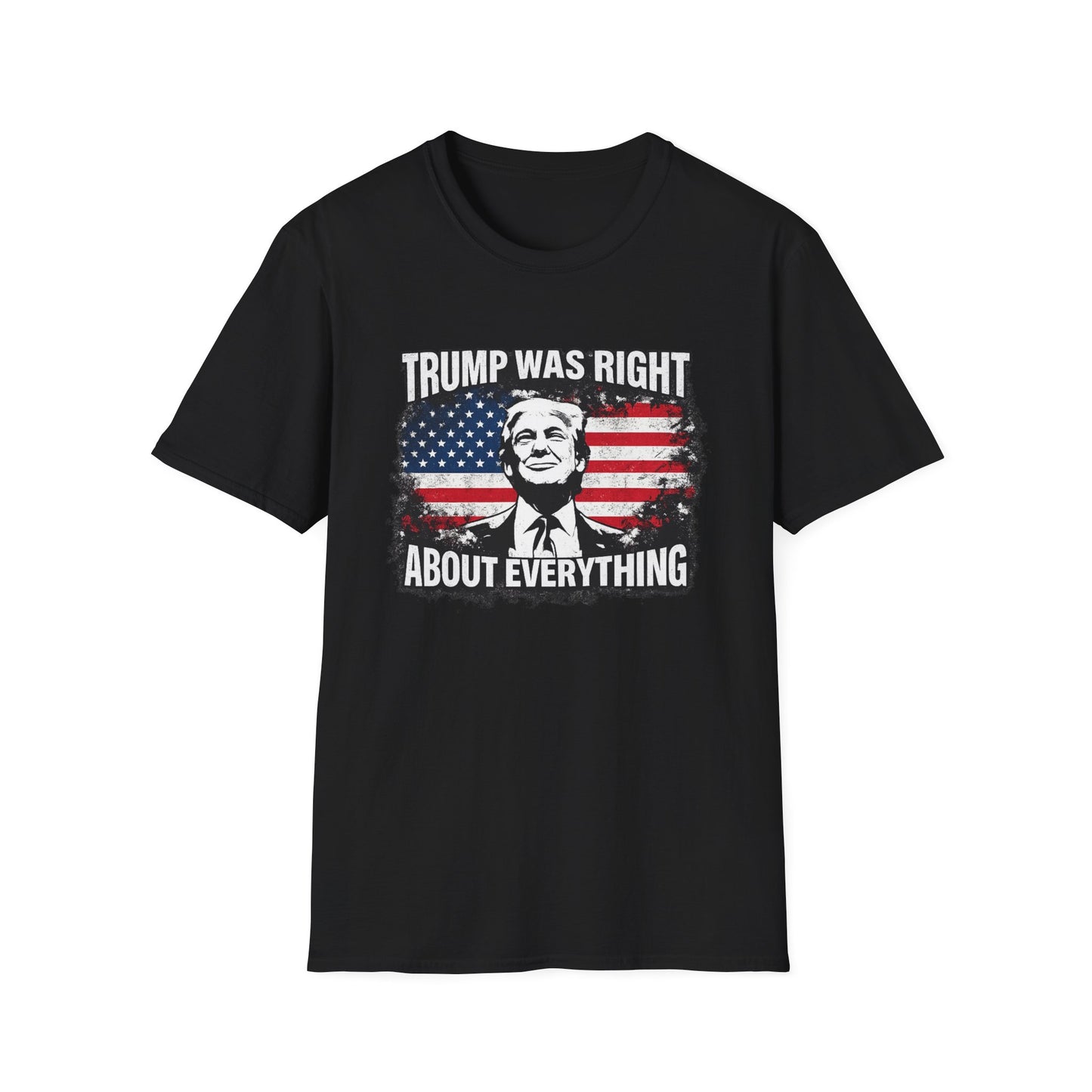 Trump Was Right About Everything T-Shirt