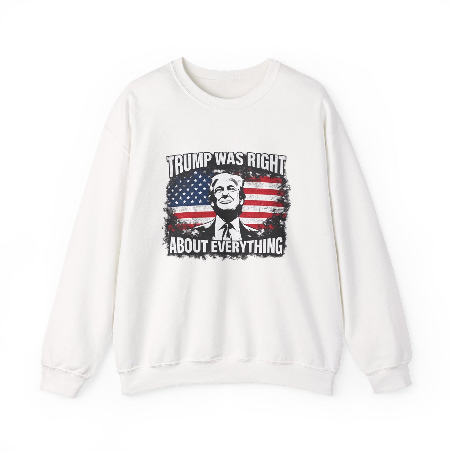 Trump Was Right About Everything Crewneck