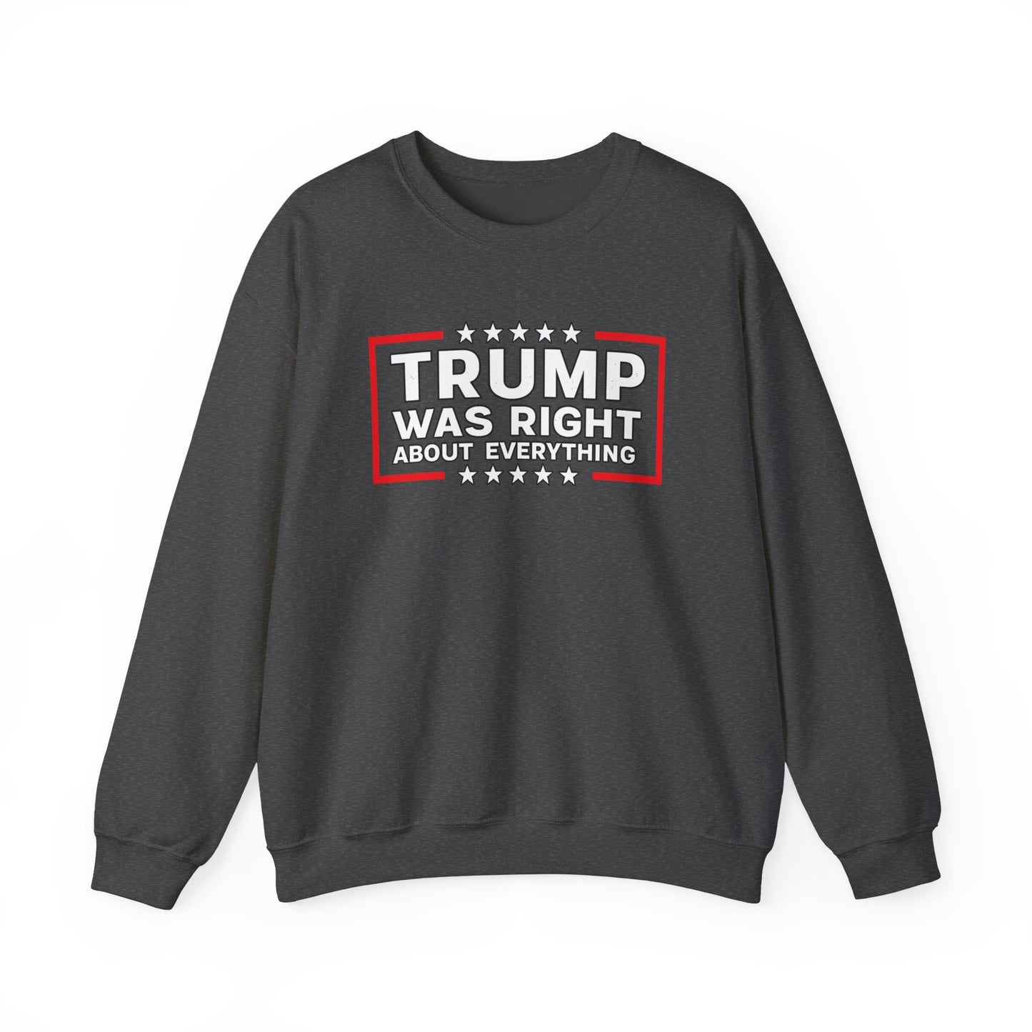 Trump Was Right Crewneck