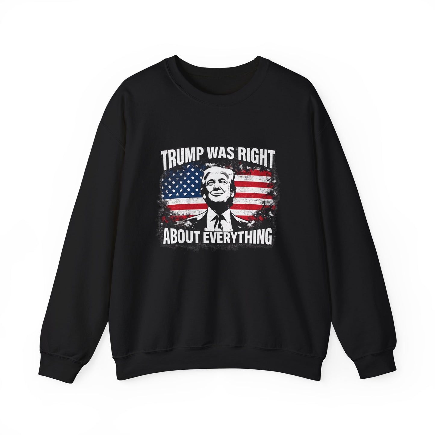 Trump Was Right About Everything Crewneck