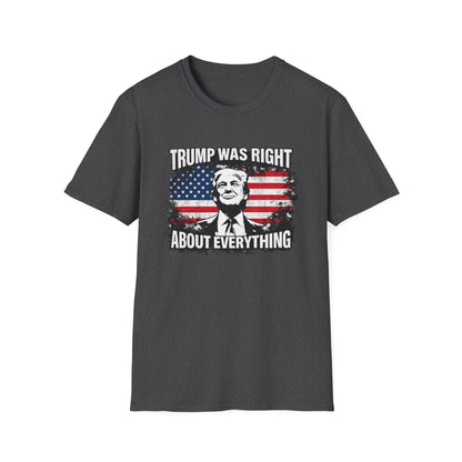 Trump Was Right About Everything T-Shirt