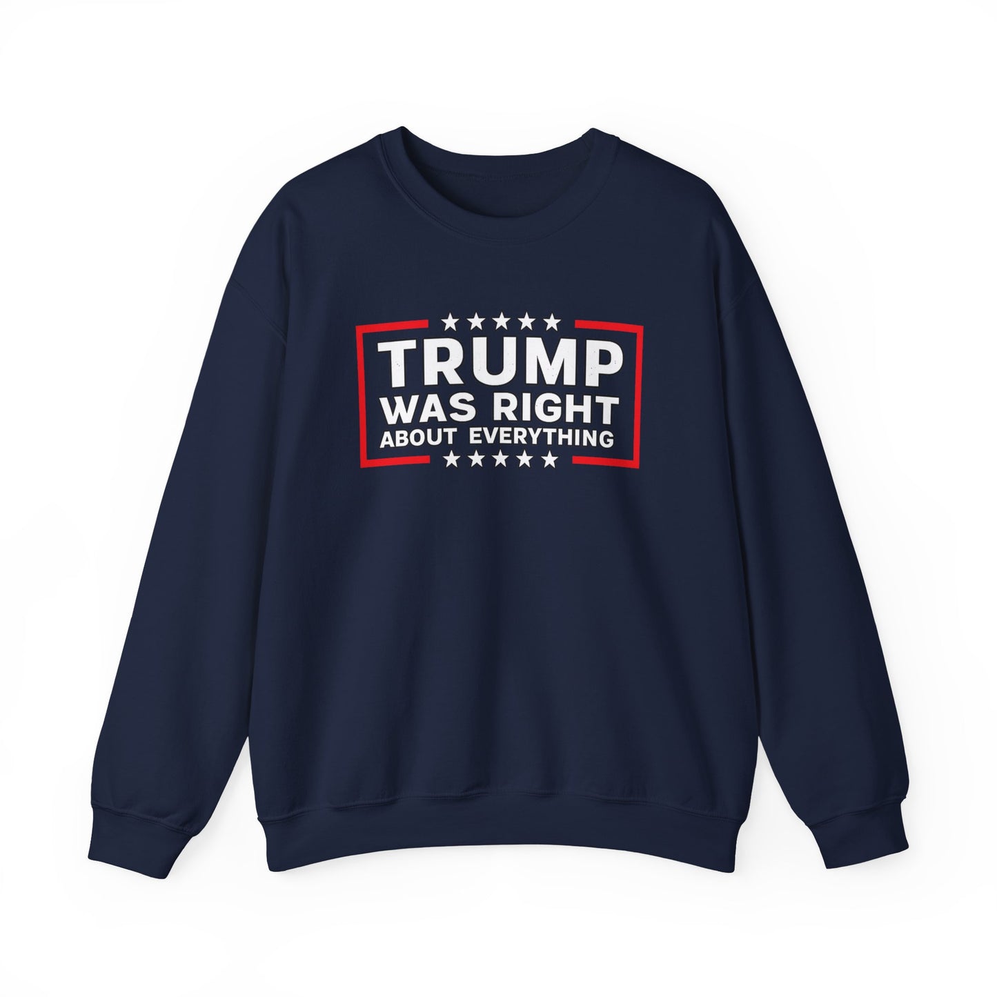 Trump Was Right Crewneck