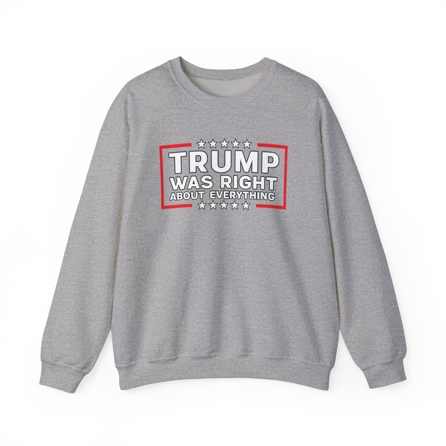 Trump Was Right Crewneck