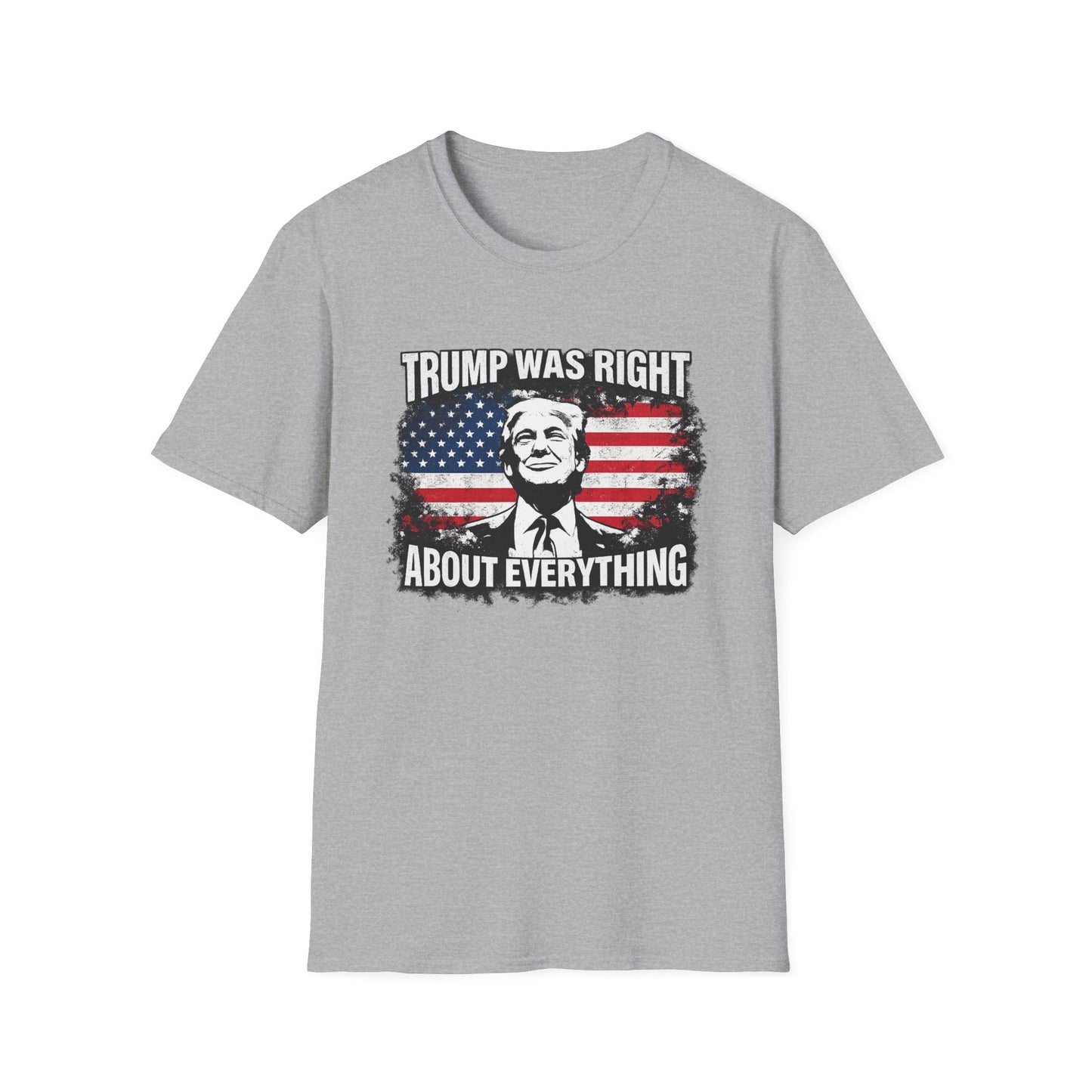 Trump Was Right About Everything T-Shirt