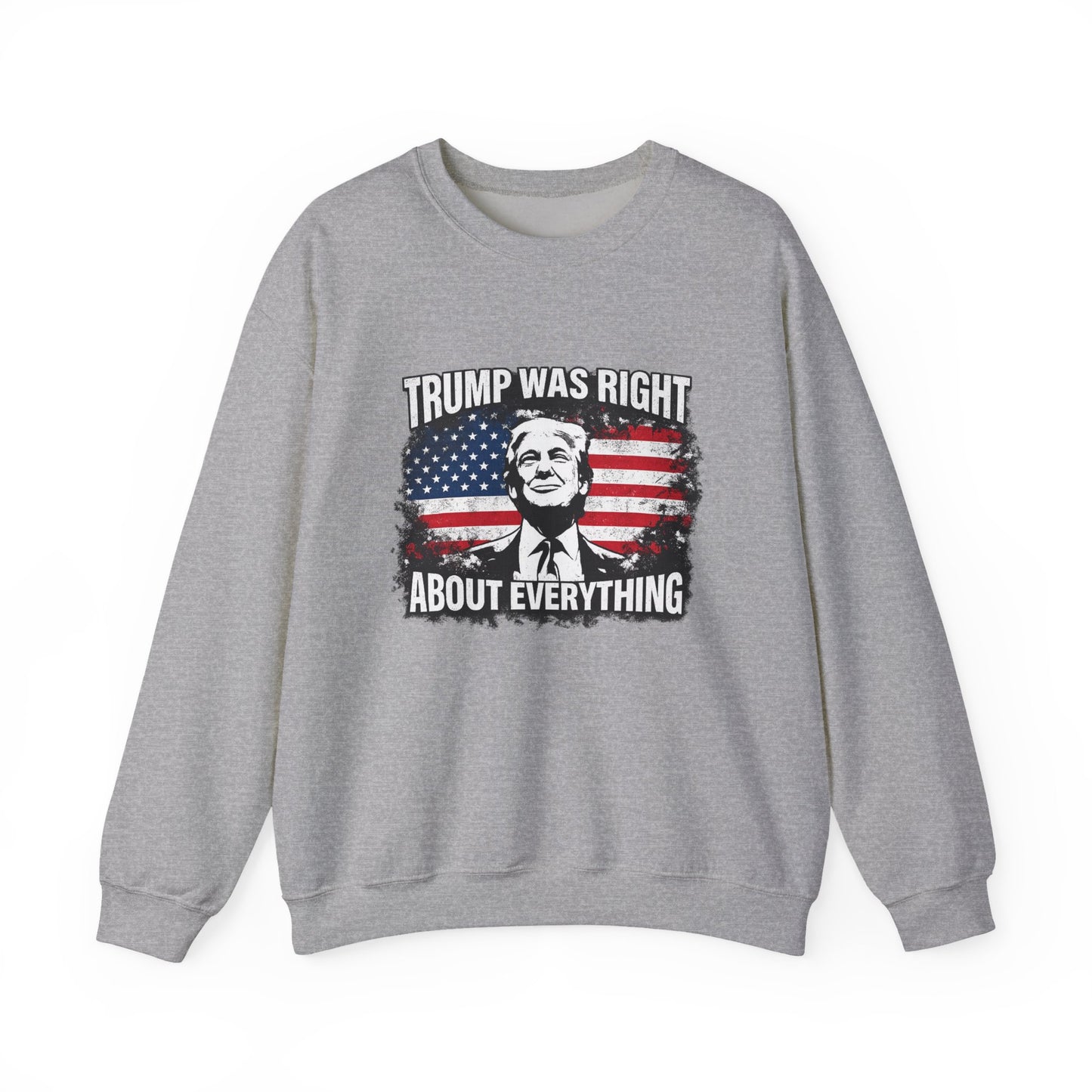 Trump Was Right About Everything Crewneck