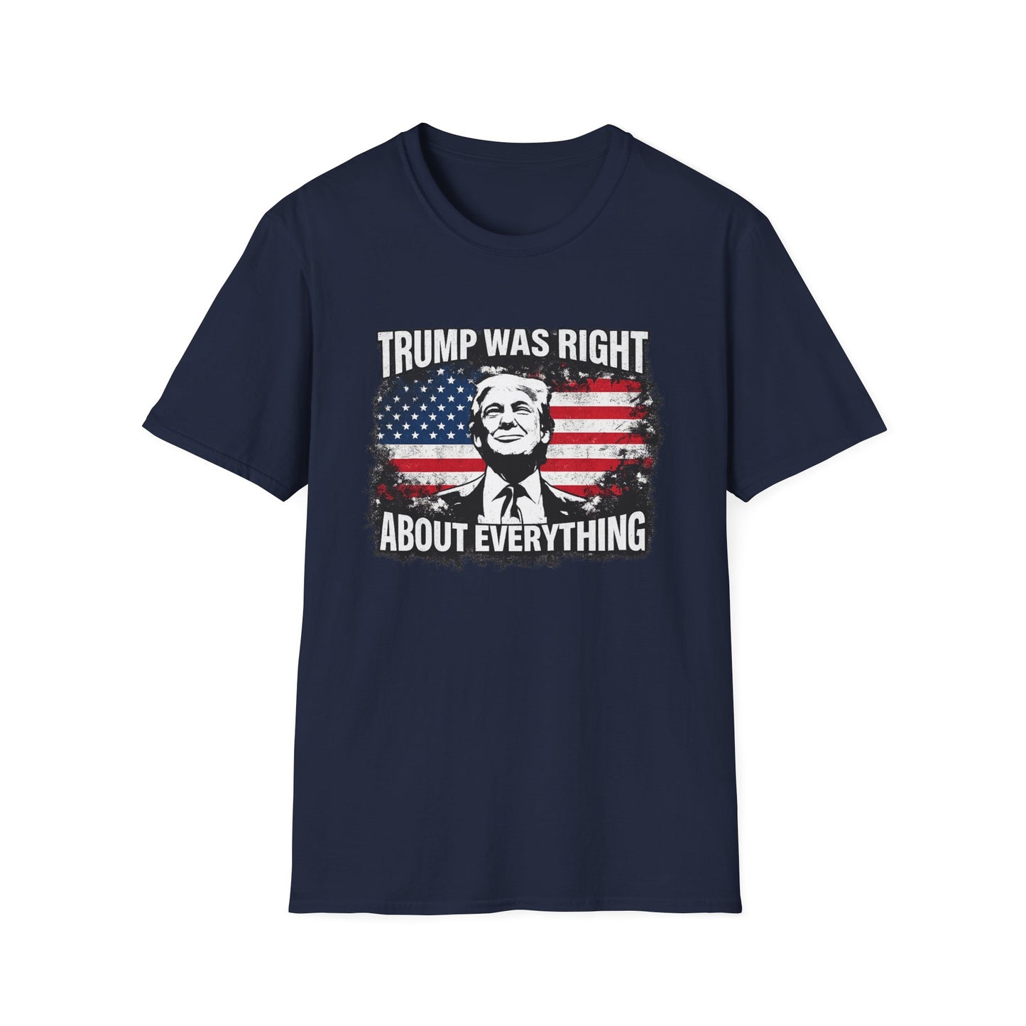 Trump Was Right About Everything T-Shirt