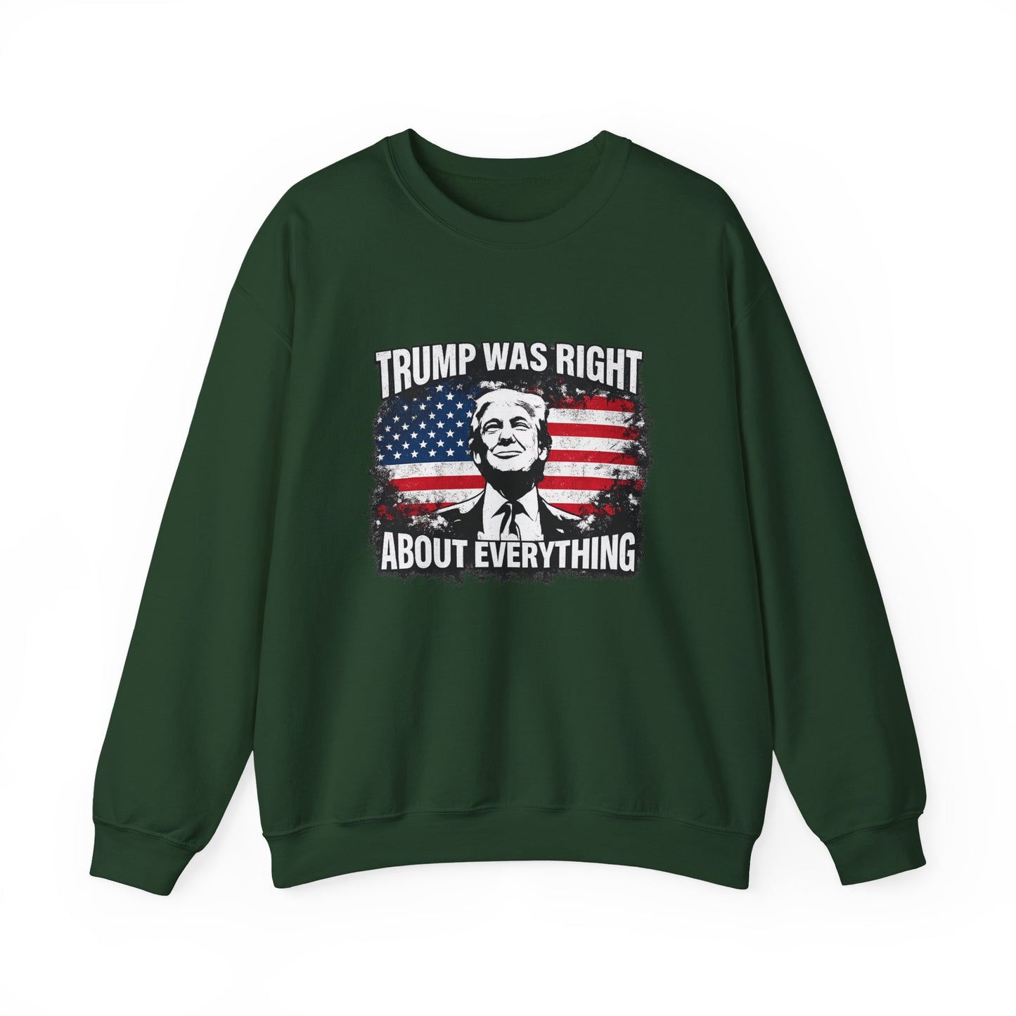 Trump Was Right About Everything Crewneck